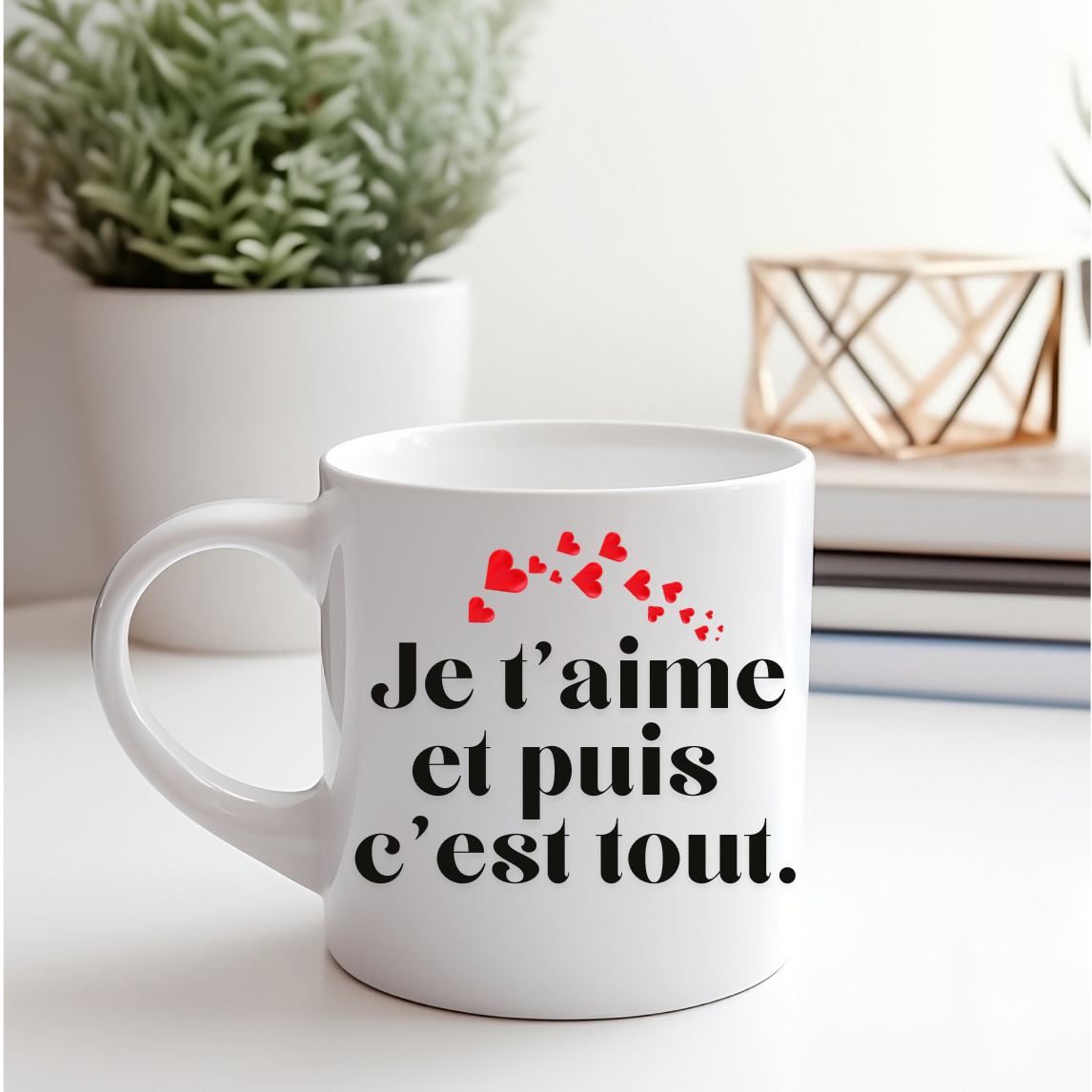 Mug "Je T'aime Et Puis C'est Tout"